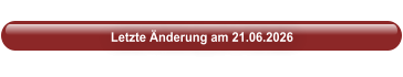 Letzte Änderung am 21.06.2026